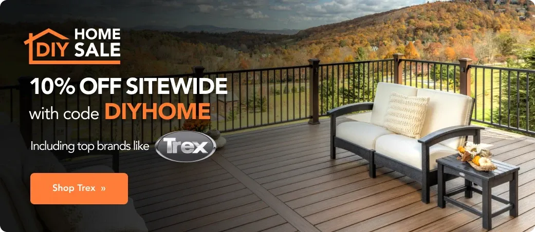 DIY Home Sale - Save 10% Sitewide with code DIYHOME - Including Top Brands like Trex