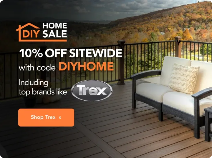 DIY Home Sale - Save 10% Sitewide with code DIYHOME - Including Top Brands like Trex