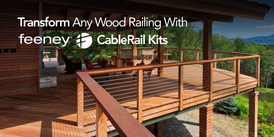 Transform Any Wood Railing With Feeney CableRail Kits